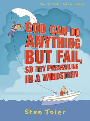 cover image of God Can Do Anything but Fail, So Try Parasailing in a Windstorm